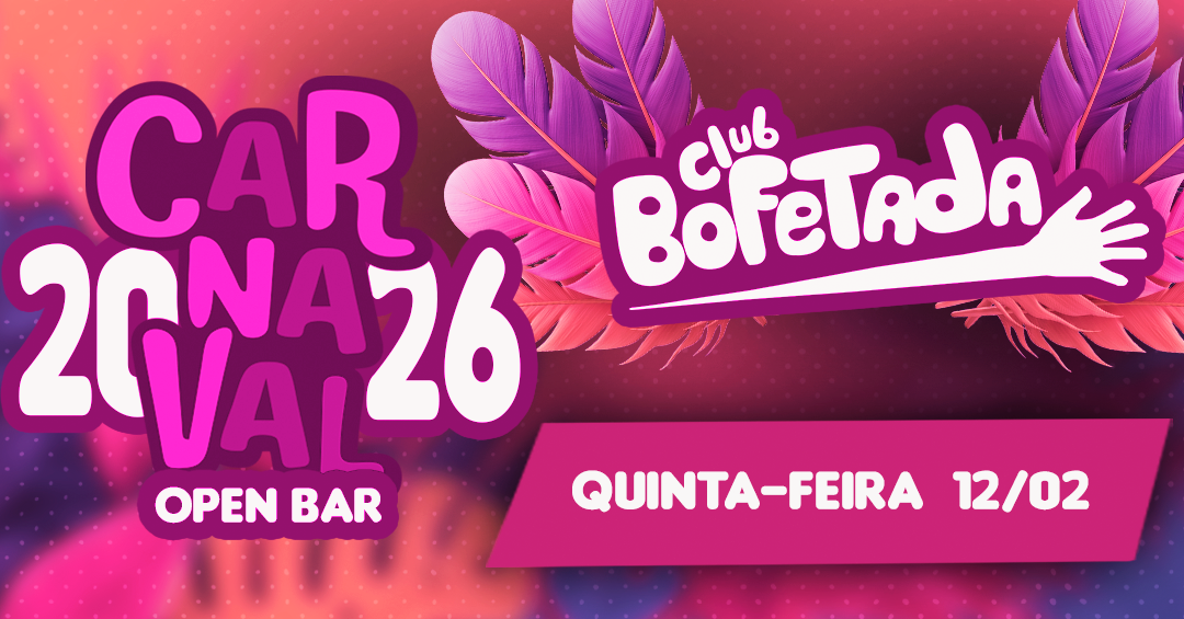 CARNAVAL BOFETADA - OPEN BAR (QUINTA-FEIRA) 12/02/2026 - São Paulo, SP