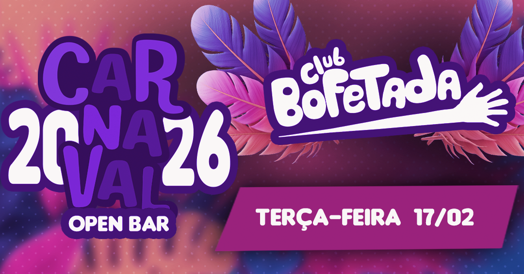 CARNAVAL BOFETADA - OPEN BAR (TERÇA-FEIRA) 17/02 - OPEN BAR $50  CONEXÃO: (BOFETADA VS ALOKA) - São Paulo, SP