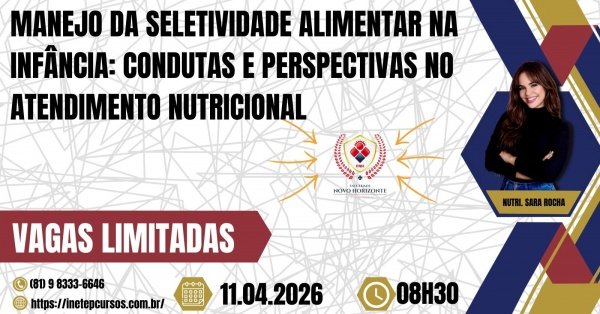 Imagem do evento Manejo da Seletividade Alimentar na Infância: Condutas e Perspectivas no Atendimento Nutricional