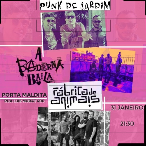 A PORTA MALDITA - FÁBRICA DE ANIMAIS + A BADERNA BAILA + PUNK DE JARDIM - São Paulo, SP