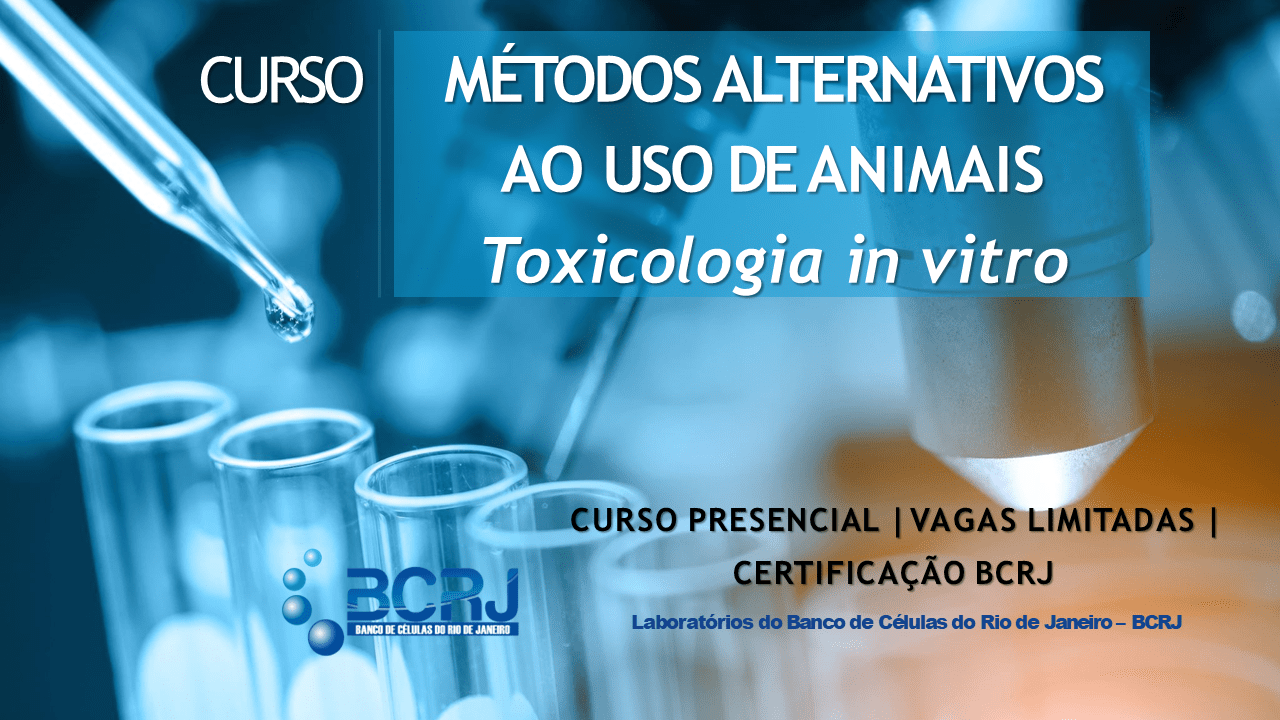 Curso de Métodos Alternativos ao uso de Animais -  Toxicologia in vitro