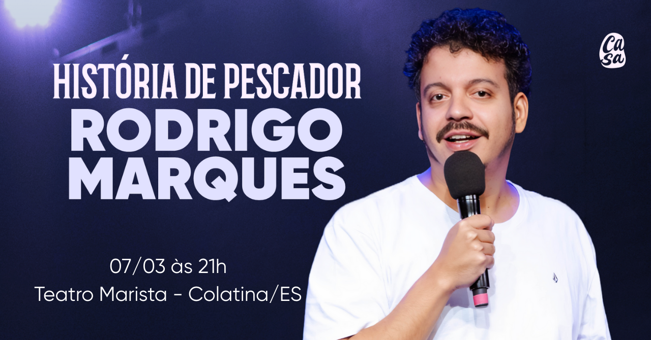 Rodrigo Marques - História de Pescador em Colatina