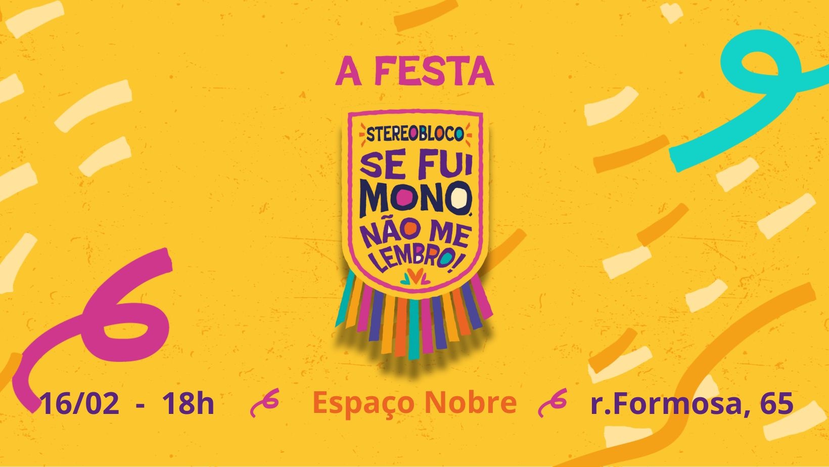 Se Fui Mono Não Me Lembro - a festa - São Paulo, SP