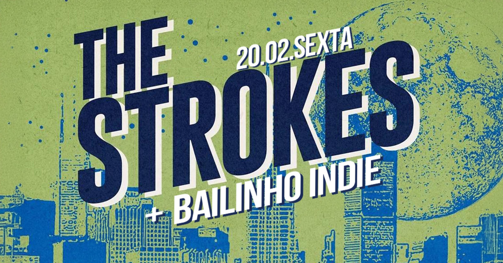 20/02(SEX) THE STROKES + BAILINHO INDIE ROCK - Florianópolis, SC