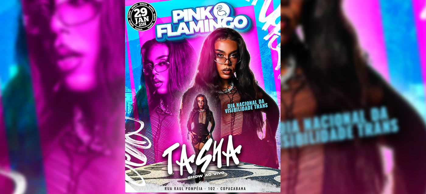 Pink Flamingo | Dia Nacional da Visibilidade Trans com Tasha |Quinta , 29 de Janeiro 21h - Rio de Janeiro, RJ