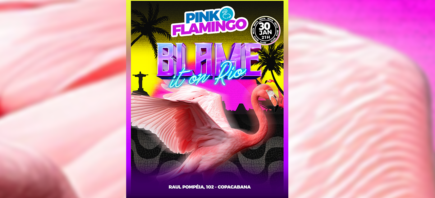 Pink Flamingo | Blame it On Rio |Sexta  , 30 de Janeiro - Rio de Janeiro, RJ