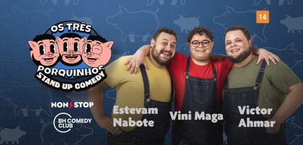 Imagem do evento Os Três Porquinhos em Betim - Comédia Stand up com Estevam Nabote, Victor Ahmar e Vini Maga