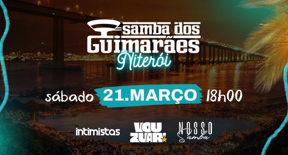 Samba dos Guimarães Niterói - Vou Zuar, Intimistas e Projeto Nosso Samba!