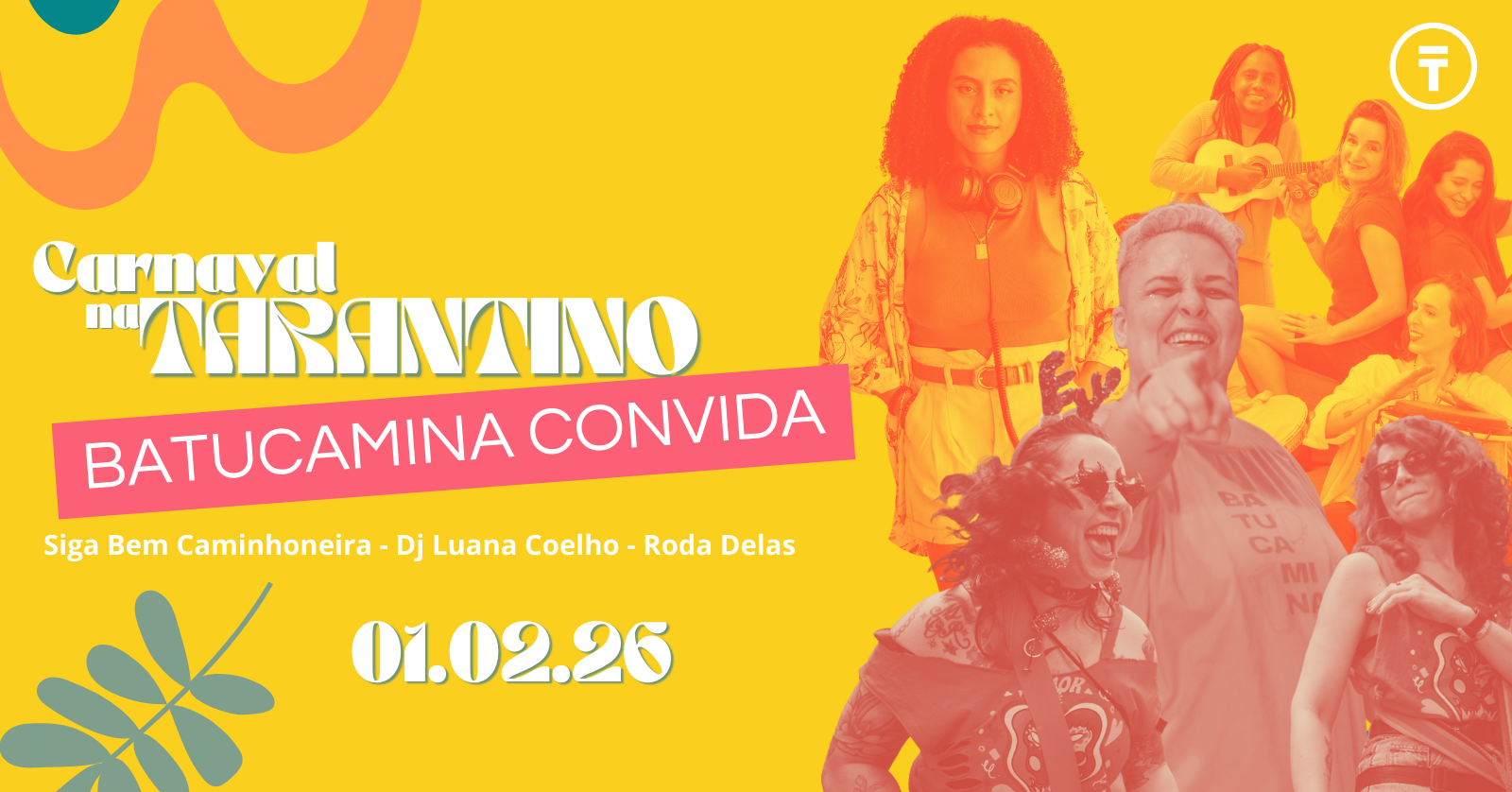 Batucamina, Roda Delas & Siga Bem Caminhoneira | Tarantino Carnaval '26