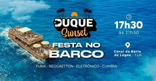 Imagem do evento 19/04 •DUQUE SUNSET 7ª EDIÇÃO: BLACK & WHITE • ÚNICO OPEN BAR FLUTUANTE DE FLORIPA