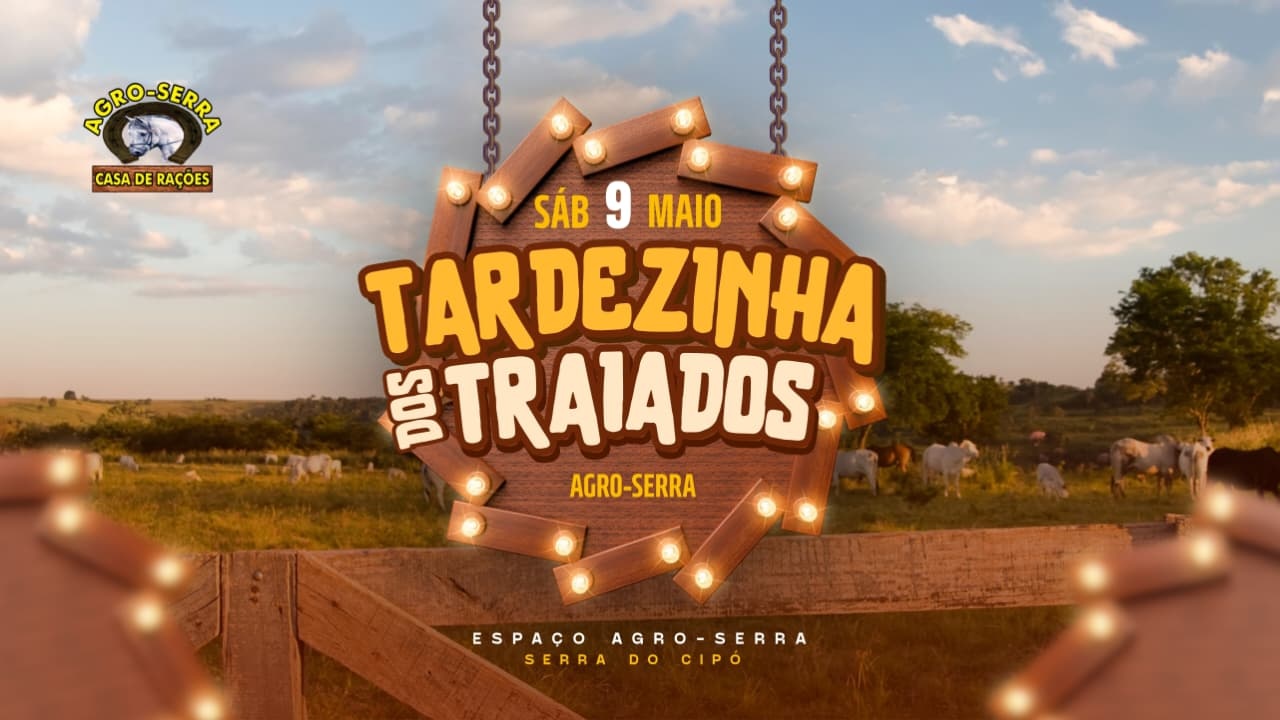 Tardezinha dos Traiados Agroserra 2026 - Santana do Riacho, MG