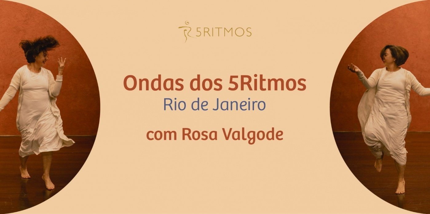 Ondas dos 5Ritmos - Botafogo- Com Rosa Valgode