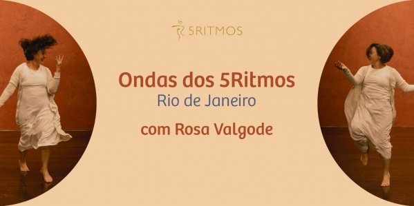 Ondas dos 5Ritmos - Botafogo- Com Rosa Valgode