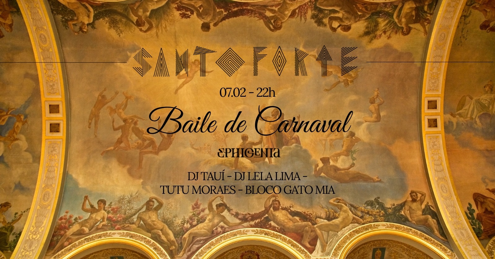 SANTO FORTE - BAILE DE CARNAVAL @ EPHIENIA - São Paulo, SP