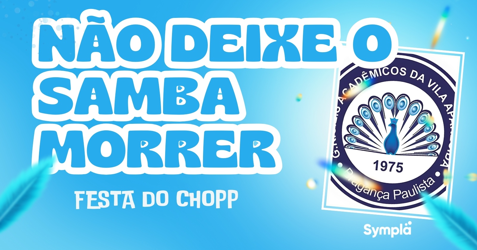 NÃO DEIXE O SAMBA MORRER - FESTA DO CHOPP - Bragança Paulista, SP