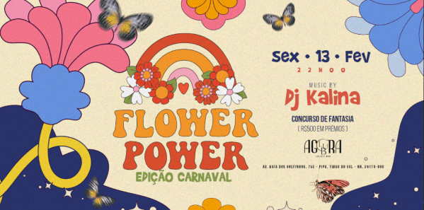 FLOWER POWER EDIÇÃO CARNAVAL - 13/02