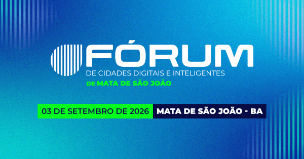 Imagem do evento Fórum de Cidades Digitais e Inteligentes de Mata de São João