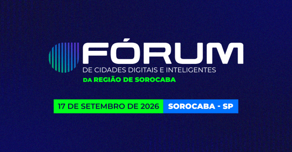 Imagem do evento Fórum de Cidades Digitais e Inteligentes da Região de Sorocaba