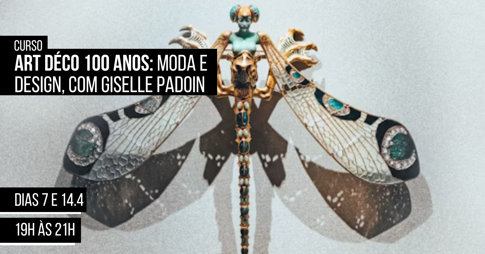 Art D&eacute;co 100 anos: Moda e Design, com Giselle Padoin
