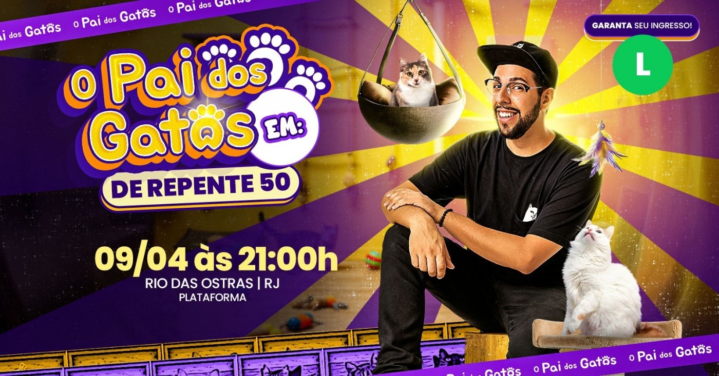 O PAI DOS GATOS - DE REPENTE 50  - Rio das Ostras