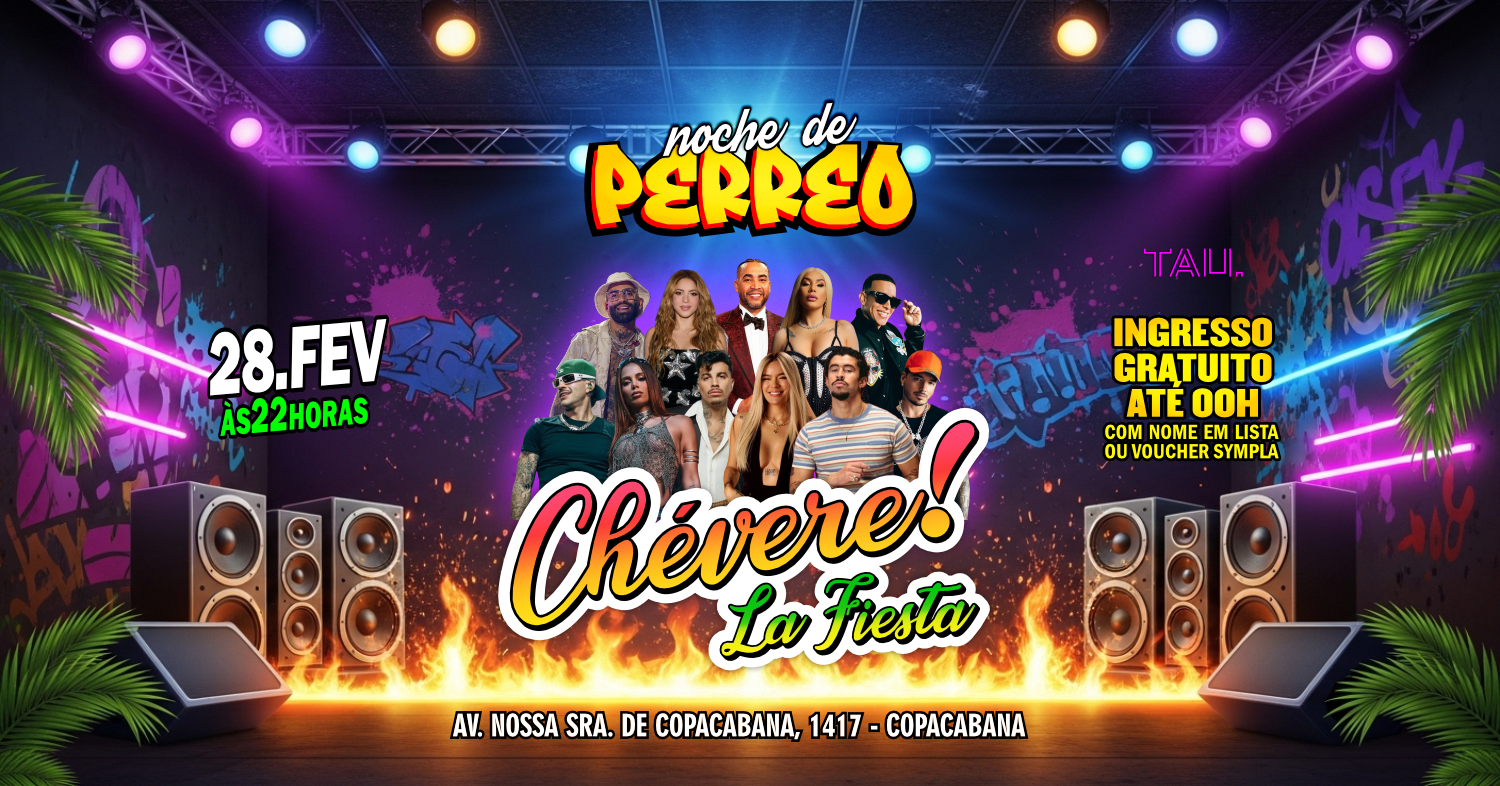 Fiesta Latina ¡CHÉVERE! | Sábado 28 fevereiro | Copacabana | TAU - Rio de Janeiro, RJ