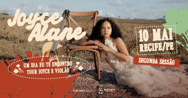 Imagem do evento Joyce Alane em Recife / PE | Segunda Sessão | Um Dia Eu Te encontro - Turnê Voz e Violão