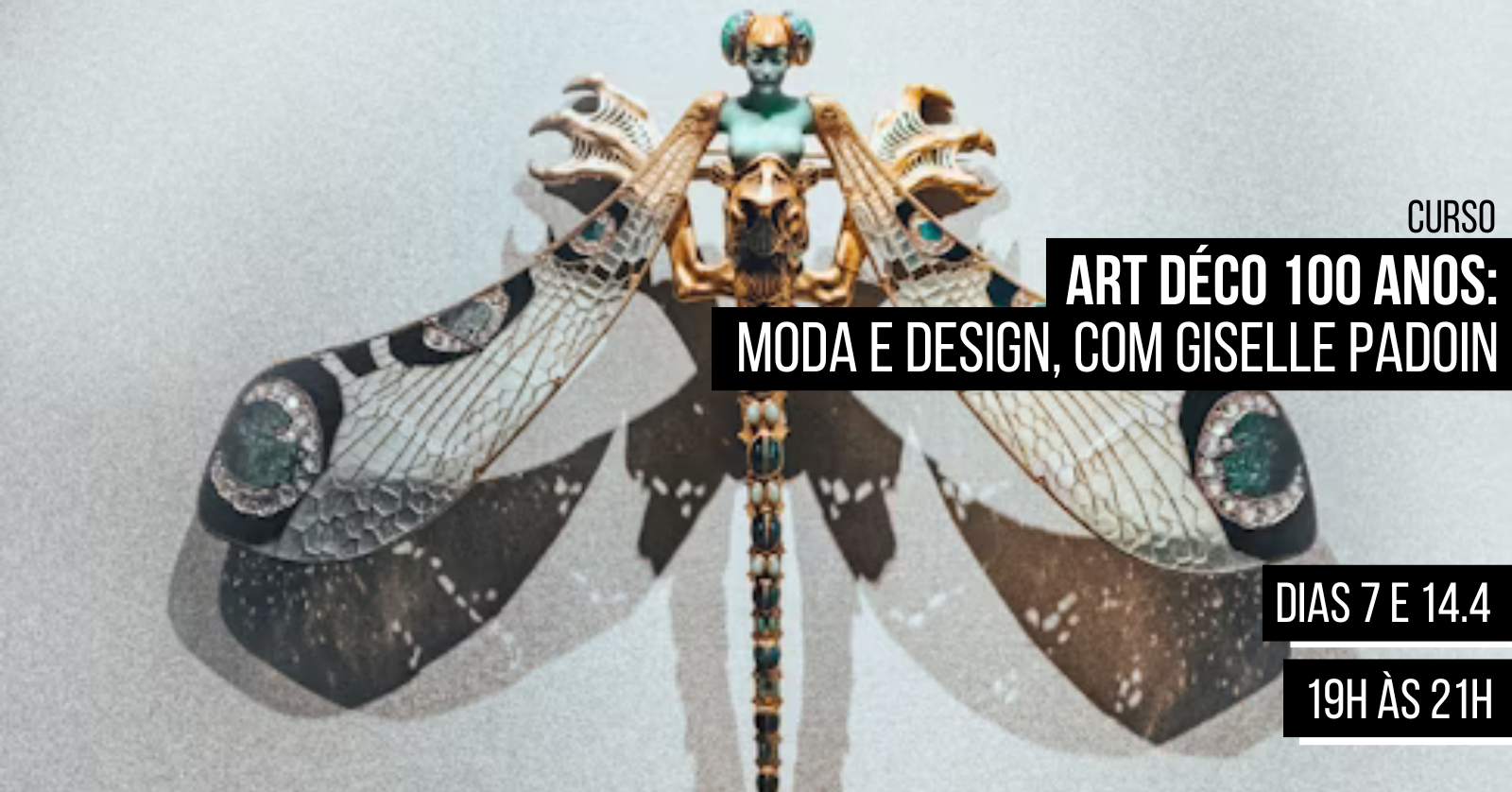 Art D&eacute;co 100 anos: Moda e Design, com Giselle Padoin