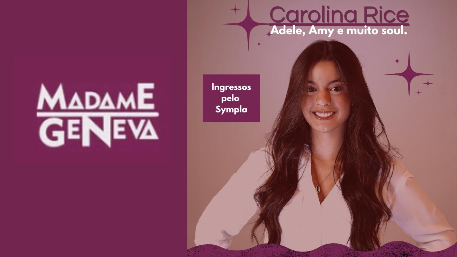 Carolina Rice - Madame Geneva - Belo Horizonte, MG