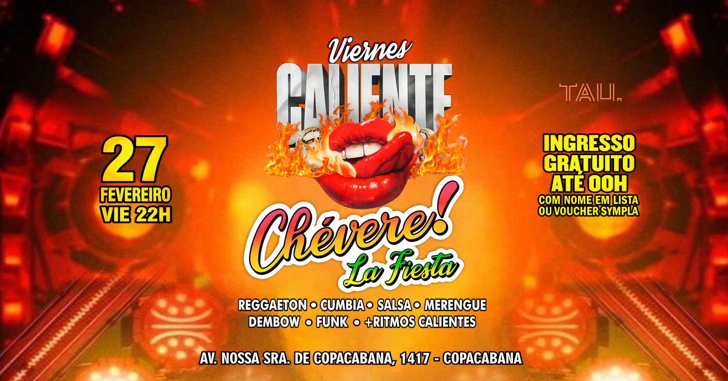 Fiesta Latina ¡CHÉVERE! | Sexta-feira 27 fevereiro | Copacabana | TAU - Rio de Janeiro, RJ
