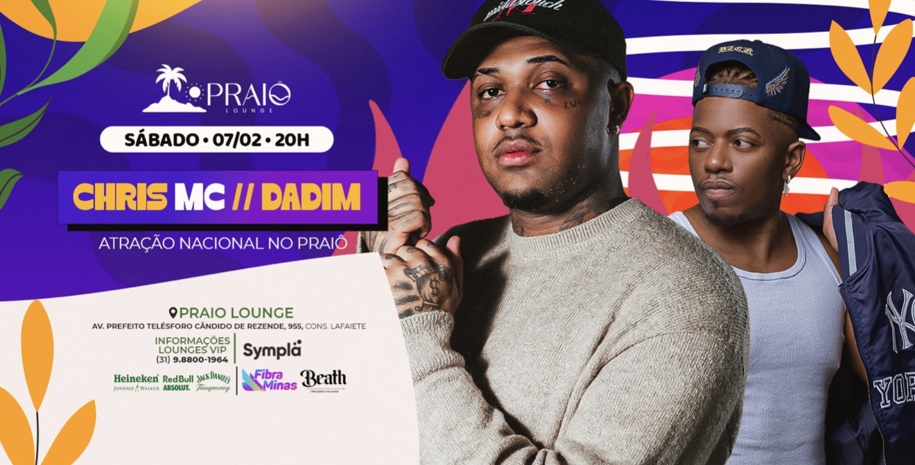 CHRIS MC e DADIM - PRAIÔ LOUNGE - Conselheiro Lafaiete, MG