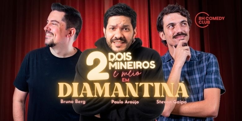 2 Mineiros e Meio em Diamantina - Comédia Stand up com Paulo Araújo, Stevan Gaipo e Bruno Berg