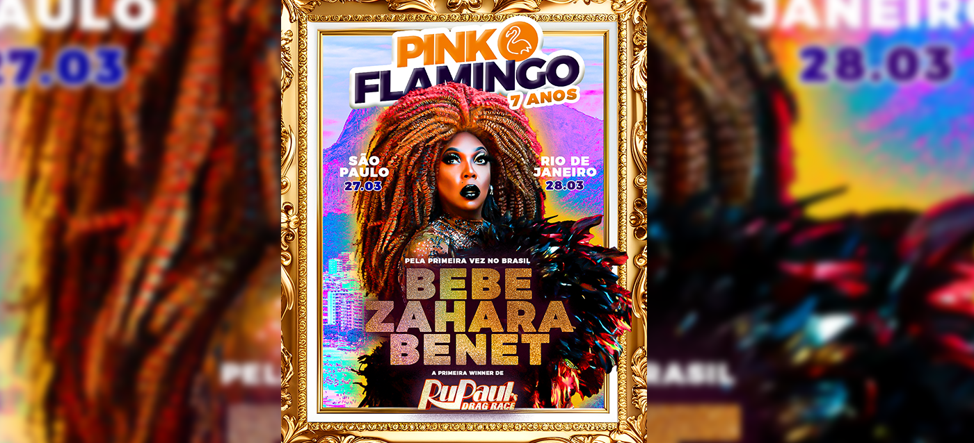 Pink Flamingo São Paulo 7 anos com Bebe Zahara Benet (Rupaul's Drag Race) | Sexta, 27 de Março - São Paulo, SP