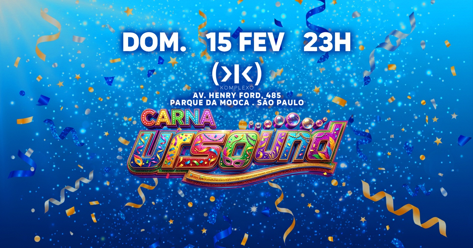 CARNA URSOUND - DOMINGO, 15 de Fevereiro de 2026, a partir das 23h no KOMPLEXO