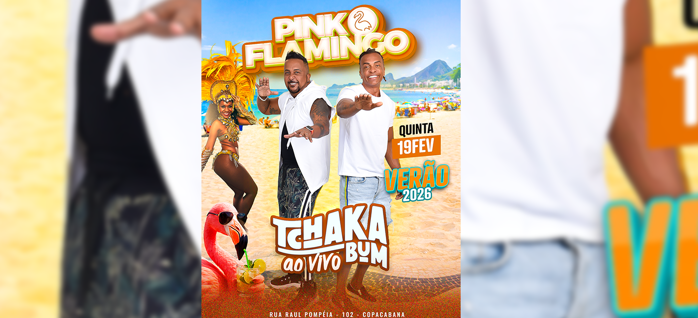 Pink Flamingo Carnaval 2026 | Verão 2026 com Tchakabum |Quinta , 19 de Fevereiro