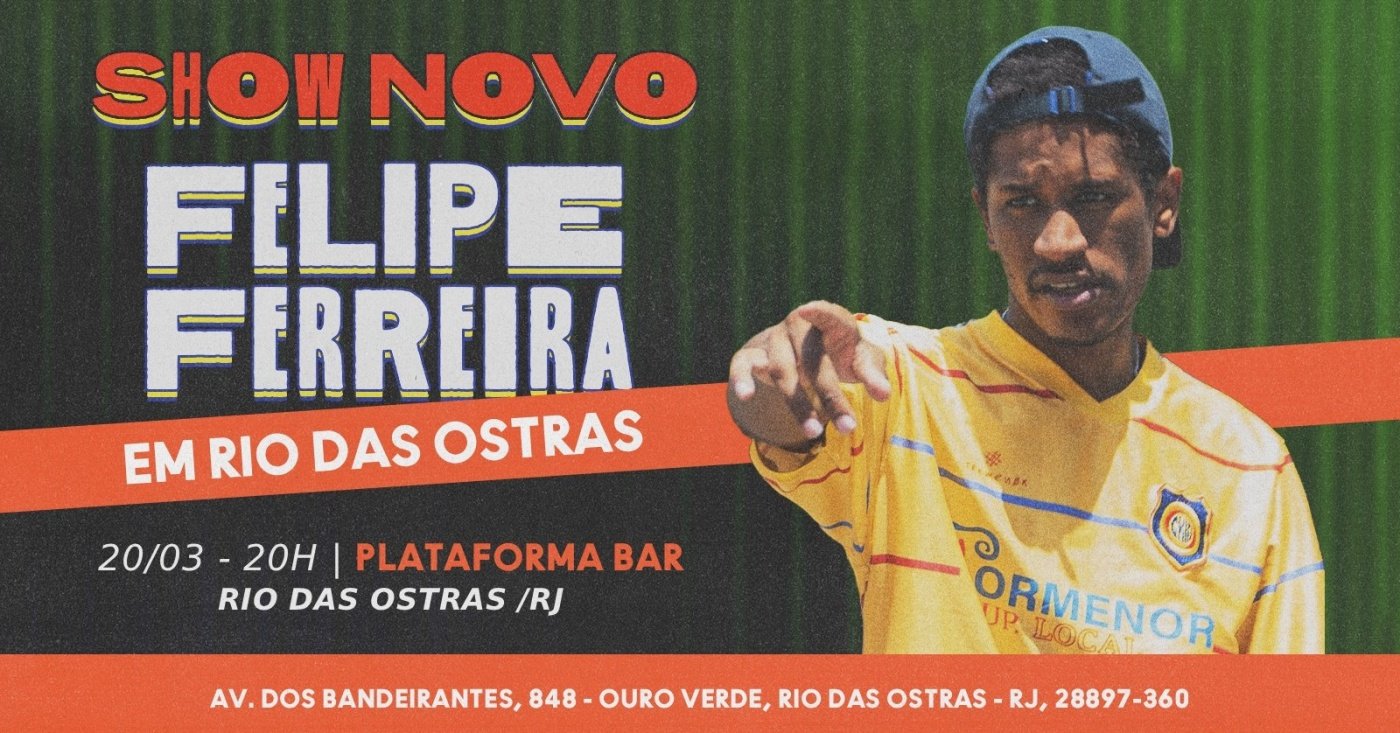 Felipe Ferreira - Novo Show - Rio das Ostras