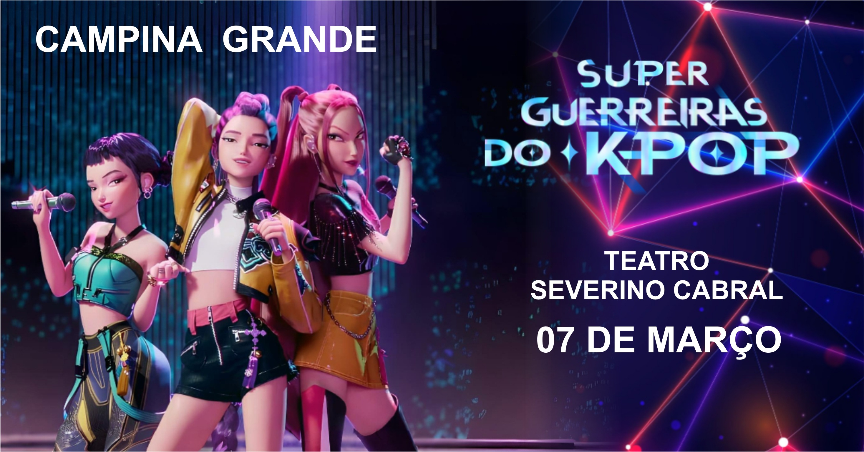 SUPER GUERREIRAS DO K- POP NO TEATRO EM CAMPINA GRANDE em Campina