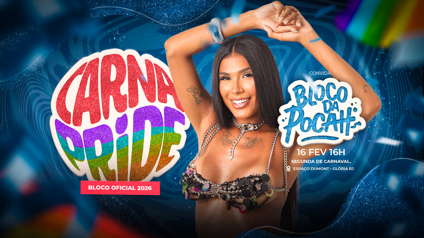 CarnaPride com Bloco da Pocah | 16.FEV SEGUNDA | Grátis - 0800 | Carnaval Oficial 2026 LGBT+ RJ