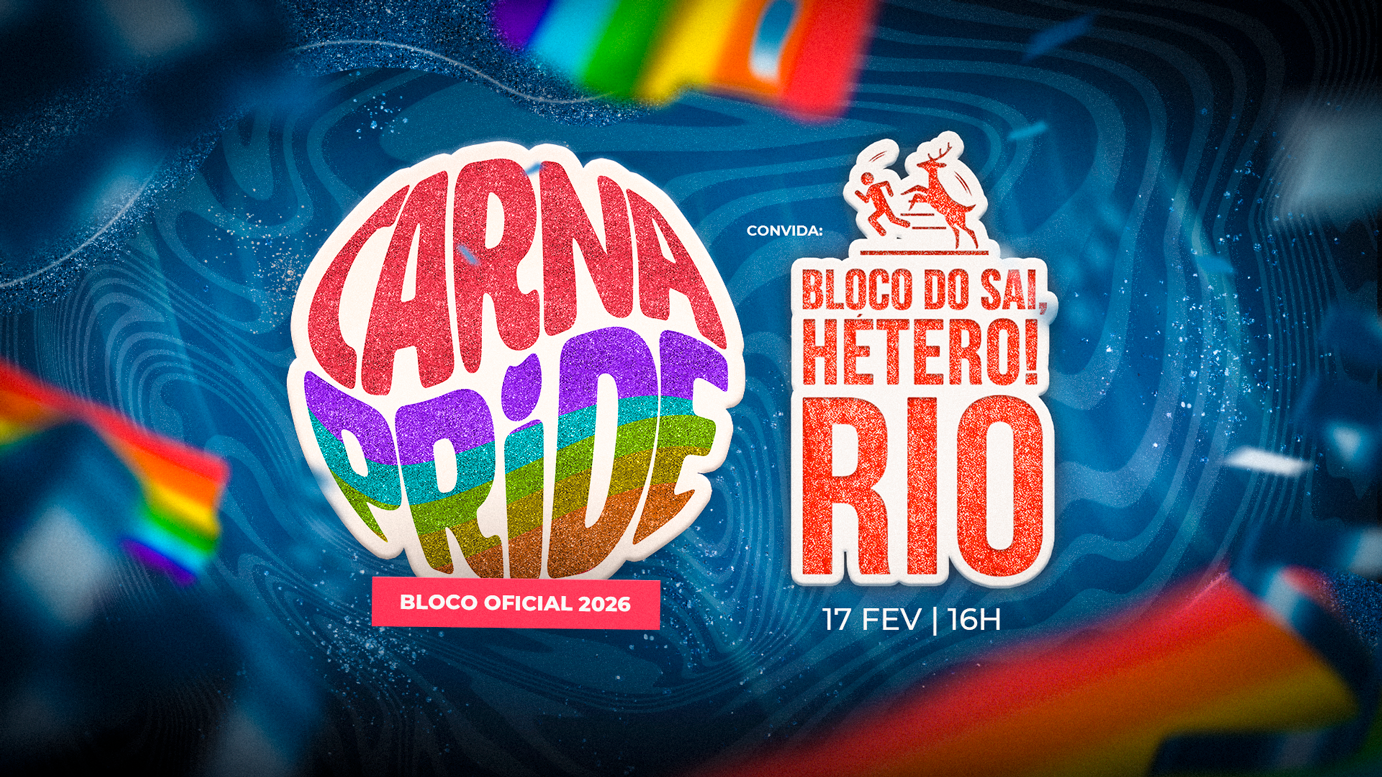 CarnaPride com Bloco do Sai, Hetero Rio | 17.02 TERÇA | Grátis 0800 | Carnaval Oficial 2026 LGBT+ RJ