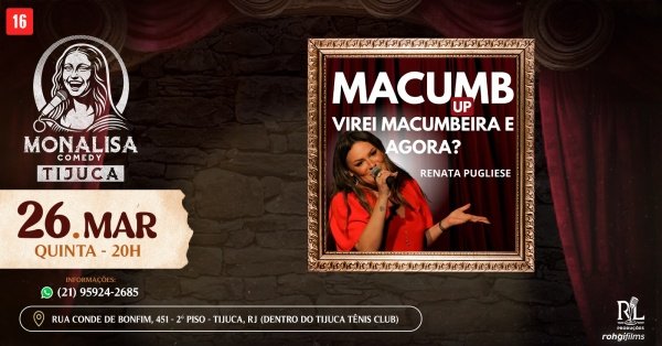 MONALISA COMEDY - RENATA PUGLIESE EM: VIREI MACUMBEIRA E AGORA? [26/03]