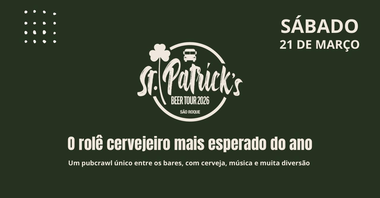ST. PATRICK´S BEER TOUR 2026 / PASSAPORTE BARES 2026 - São Roque, SP