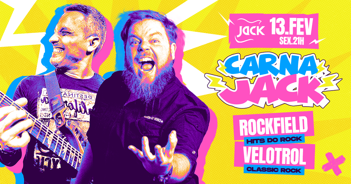 SEXTA CARNAJACK! ROCKFIELD (HITS DO ROCK) + VELOTROL (CLASSIC ROCK