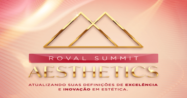Imagem do evento ROVAL SUMMIT AESTHETICS