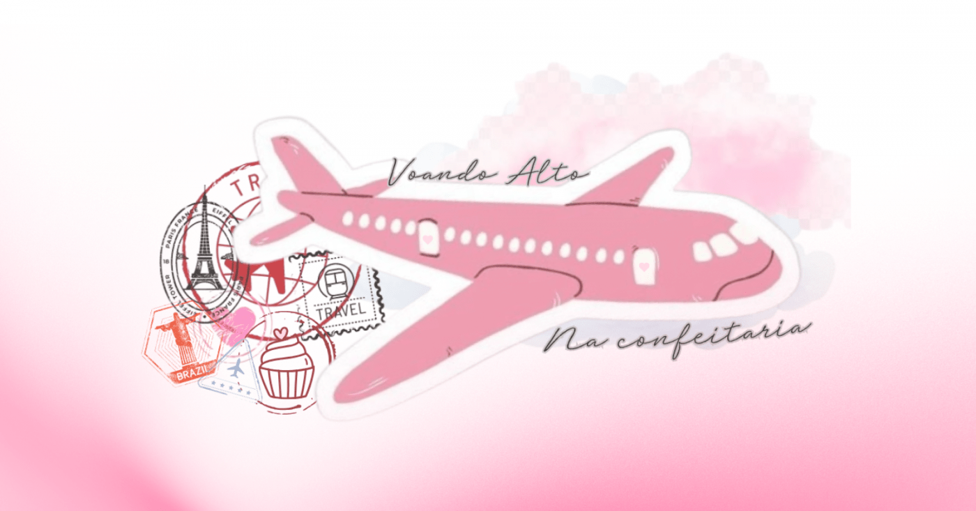 Voando Alto na Confeitaria