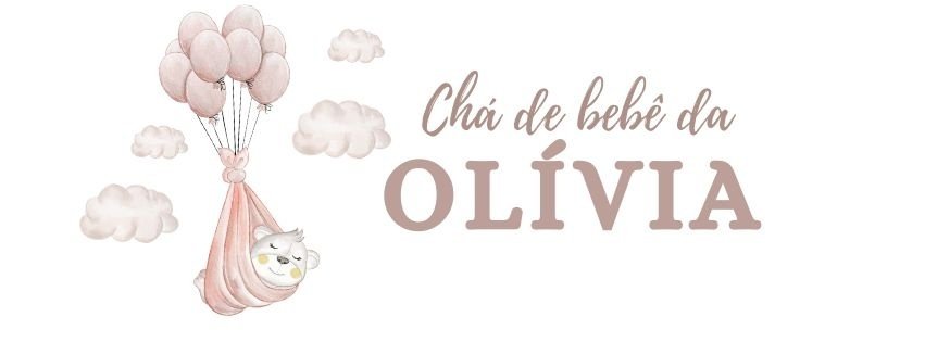 Chá de Bebê da Olívia