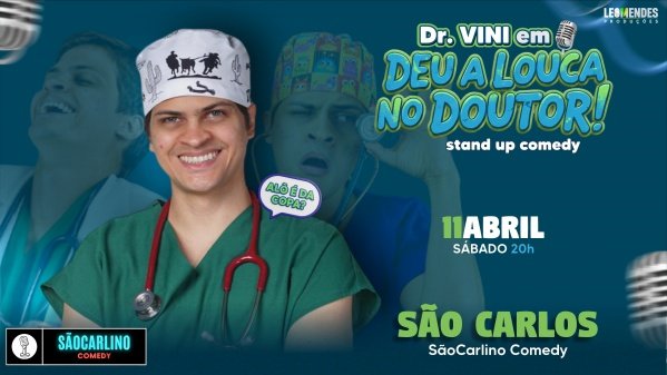 Imagem do evento DR VINI | DEU A LOUCA NO DOUTOR | STANDUP COMEDY | SHOW DE COMÉDIA
