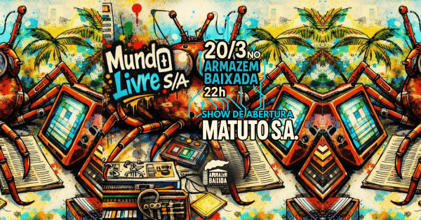 Mundo Livre S/A e Matuto S.A. no Armazém Baixada