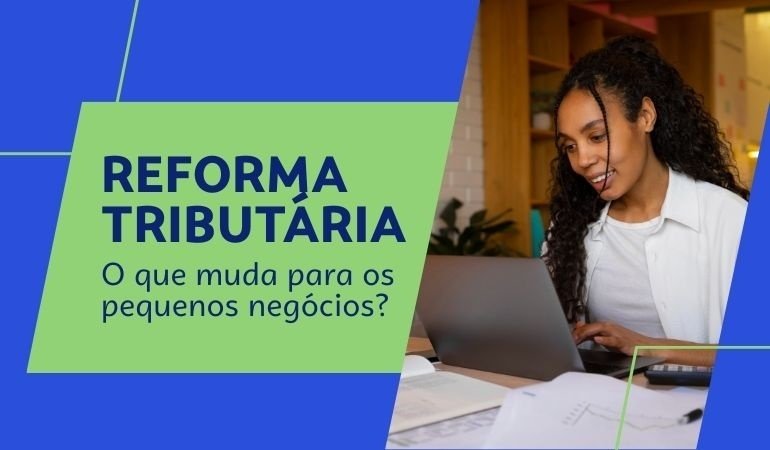 Reforma Tributária: O que muda para o pequeno negócio? em Valença - Sympla
