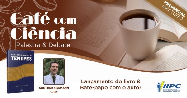 Imagem do evento Café com Ciência: Diário de um Iniciante na Tenepes - Gunther Kismann / Brasília - DF