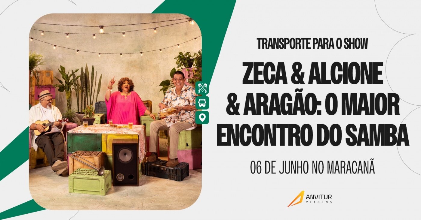 Transporte Anvitur  Zeca, Alcione & Aragão | O Maior Encontro do Samba  Maracanã  06/06