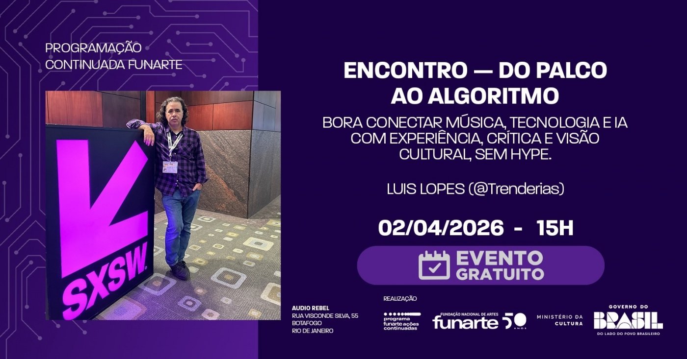 Programa Funarte ações continuadas Ed 008 Masterclass ENCONTRO DO PALCO AO ALGORITMO